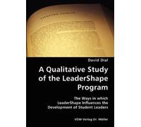 David Dial A Qualitative Study of the LeaderShape Program- The Ways (Tascabile)