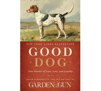 David Dibenedetto Editors of Garden and Gun Good Dog (Copertina rigida)