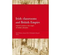 David Dickson Irish Classrooms and British Empire (Copertina rigida)