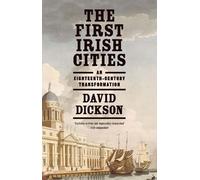 David Dickson The First Irish Cities (Tascabile)