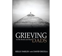 David Dicola Kelly Farley Grieving Dads (Tascabile) Grieving Dads