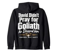 David Didn't Pray for Goliath He Dropped Him Saved Not Soft Felpa con Cappuccio