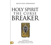 David Diga Hernandez Holy Spirit: Curse Breaker (Tascabile)