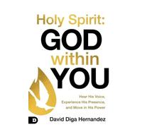 David Diga Hernandez Holy Spirit: God Within You (Tascabile)