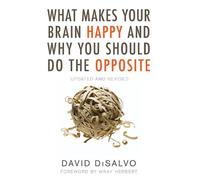 David DiSalvo What Makes Your Brain Happy and Why You Should Do the (Tascabile)
