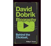 DAVID DOBRIK BIOGRAPHY: Behind the Clickbait