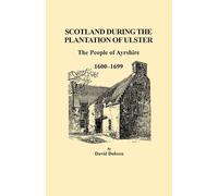 David Dobson Scotland During the Plantation of Ulster (Tascabile)
