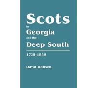 David Dobson Scots in Georgia and the Deep South, 1735-1845 (Tascabile)
