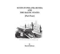 David Dobson Scots in Poland, Russia, and the Baltic States. Part Fo (Tascabile)