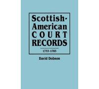 David Dobson Scottish-American Court Records, 1733-1783 (Tascabile)