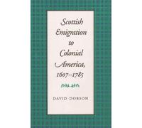 David Dobson Scottish Emigration to Colonial America, 1607-1785 (Tascabile)