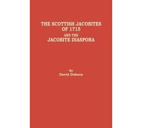David Dobson Scottish Jacobites of 1715 and the Jacobite Diaspora (Tascabile)
