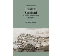 David Dobson The People of Central Scotland at Home and Abroad, 1800 (Tascabile)
