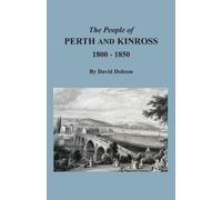 David Dobson The People of Perth and Kinross, 1800-1850 (Tascabile)