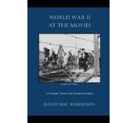 David Doc Robertson World War II at the Movies (Tascabile)