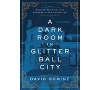 David Dominé A Dark Room in Glitter Ball City (Tascabile)