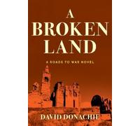 David Donachie A Broken Land (Tascabile) Roads to War