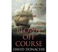 David Donachie Blown Off Course (Tascabile) John Pearce