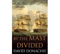 David Donachie By the Mast Divided (Tascabile) John Pearce