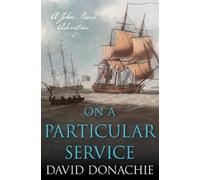 David Donachie On a Particular Service (Tascabile) John Pearce