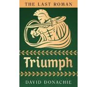 David Donachie The Last Roman: Triumph (Tascabile) Last Roman