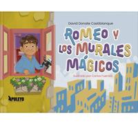 David Donate Castiblanque Carlos Fuentes Romeo y los murales mágicos (Tascabile)