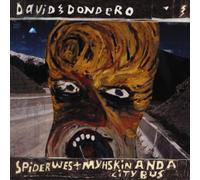 David Dondero - Spider West Myhskin And A City Bus (Reissue + 2)