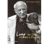 David Douglas Duncan Lump: The Dog who ate a Picasso (Copertina rigida)