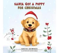 David Downes Santa Got A Puppy For Christmas (Tascabile)