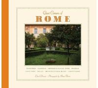 Quiet Corners of Rome [Lingua Inglese]: Cloisters, Gardens, Archaeological Sites, Piazzas, Fountains, Villas, Architectural Ruins, Courtyards