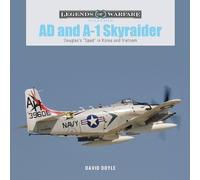 David Doyle AD and A-1 Skyraider (Copertina rigida) Legends of Warfare: Aviation