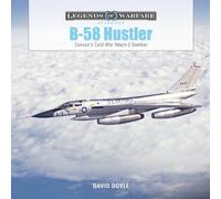 David Doyle B-58 Hustler (Copertina rigida) Legends of Warfare: Aviation