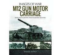 David Doyle M12 Gun Motor Carriage (Tascabile) Images of War