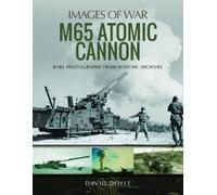 David Doyle M65 Atomic Cannon (Tascabile) Images of War