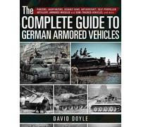 David Doyle The Complete Guide to German Armored Vehicles (Copertina rigida)