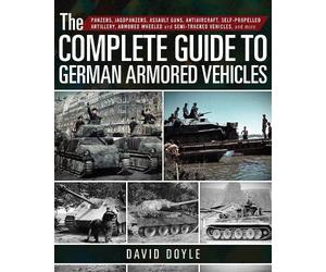 David Doyle The Complete Guide to German Armored Vehicles (Copertina rigida)