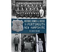 David, Dr. Ferla Historic Crimes & Justice in Portsmouth New Hampshi (Tascabile)