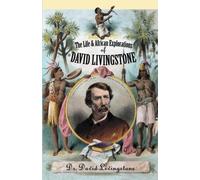 David Dr. Livings The Life and African Exploration of David Livings (Tascabile)
