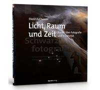 David duChemin B Licht, Raum und Zeit: Essays über Fotografie (Copertina rigida)