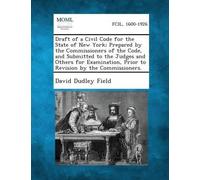 David Dudley Fi Draft of a Civil Code for the State of New York; Pre (Tascabile)