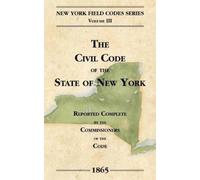 David Dudley Field The Civil Code of the State of New York (Copertina rigida)
