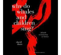 David Dunn - Why Do Whales & Children Sing