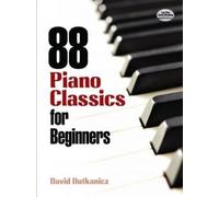 David Dutkanicz 88 Piano Classics for Beginners (Tascabile)