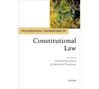 David Dyzenhaus Philosophical Foundations of Constitutional Law (Tascabile)