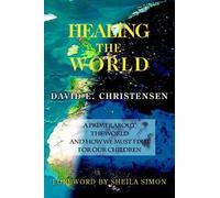 David E Christensen Healing the World (Tascabile)