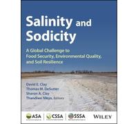 David E. Clay Salinity and Sodicity (Tascabile) ASA, CSSA, and SSSA Books