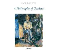David E. Cooper A Philosophy of Gardens (Tascabile)