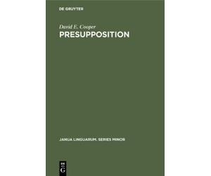 David E. Cooper Presupposition (Copertina rigida) Janua Linguarum. Series Minor