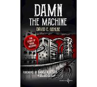 David E Gehlke Damn the Machine (Tascabile)