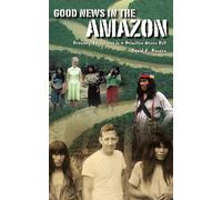 David E Hansen Good News in the Amazon (Tascabile)